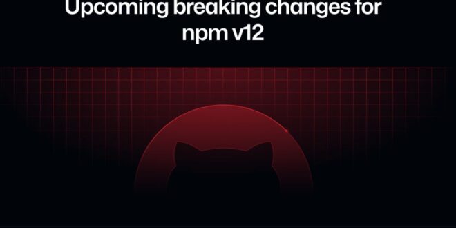 npm version 12 : la fin des scripts automatiques à l’installation, une révolution sécuritaire