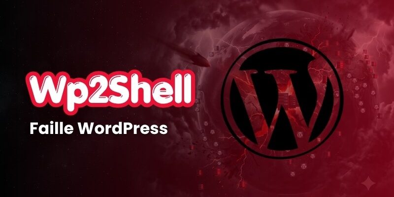 WordPress en alerte : la faille wp2shell menace 500 millions de sites WordPress en alerte : la faille wp2shell menace 500 millions de sites