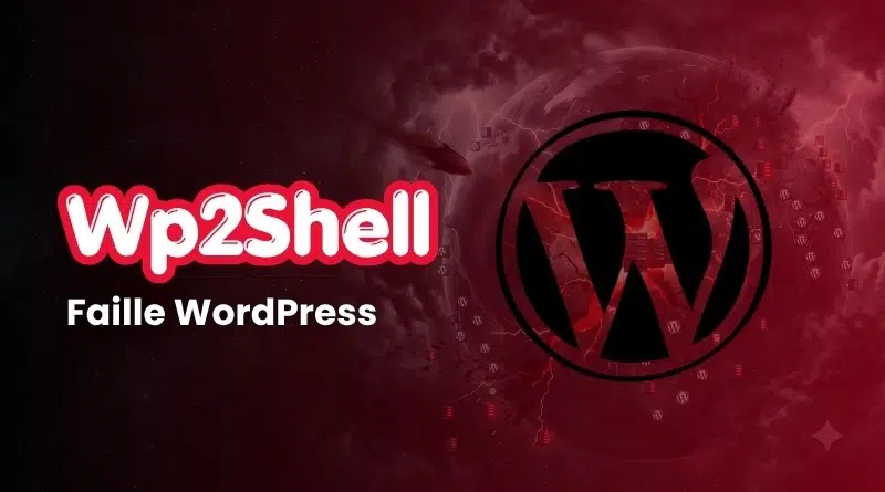WordPress en alerte : la faille wp2shell menace 500 millions de sites